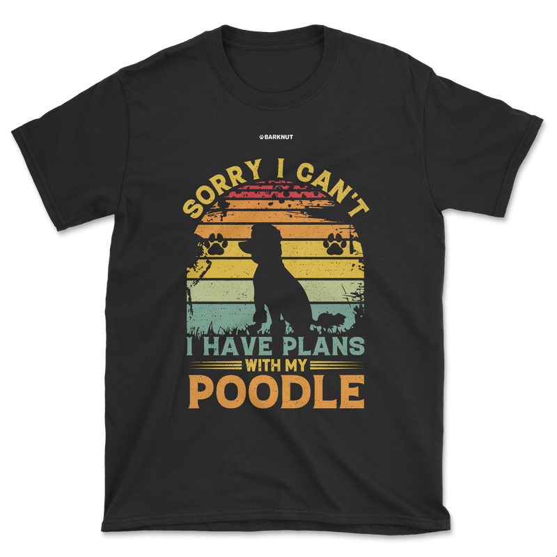 Load image into Gallery viewer, Sorry I Can&#39;t I Have Plans With My Poodle (Men&#39;s/Unisex)
