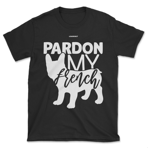 Pardon My French Shirt (Men's/Unisex)