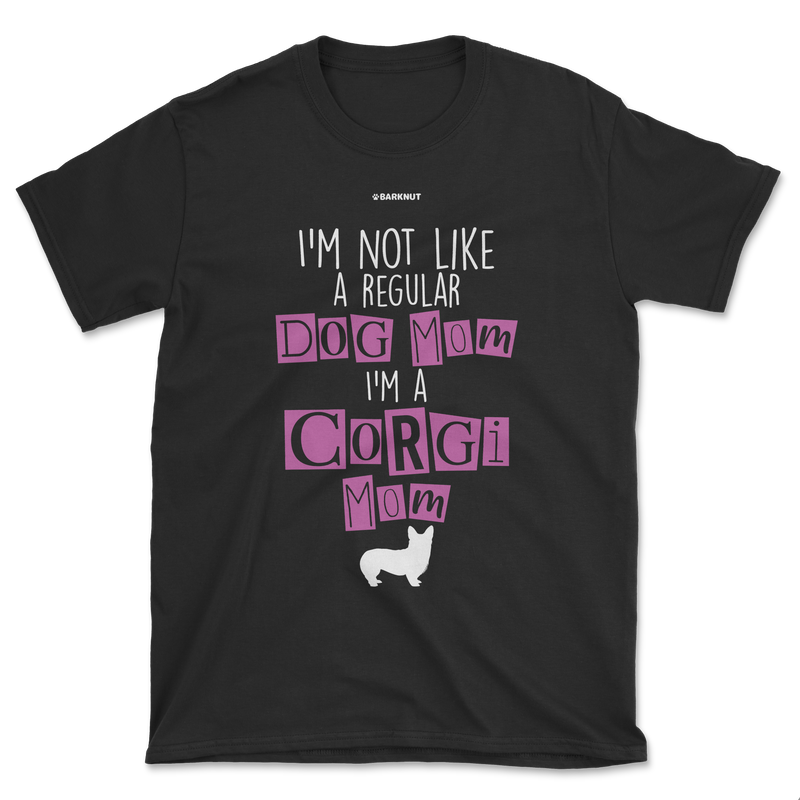 Load image into Gallery viewer, I&#39;m Not Like A Regular Dog Mom i&#39;m A Corgi Mom Shirt (Men&#39;s/Unisex)
