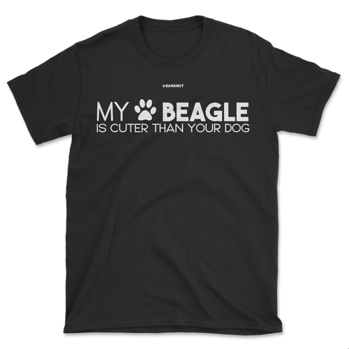 My Beagle Is Cuter Than Your Dog Shirt (Men's/Unisex)