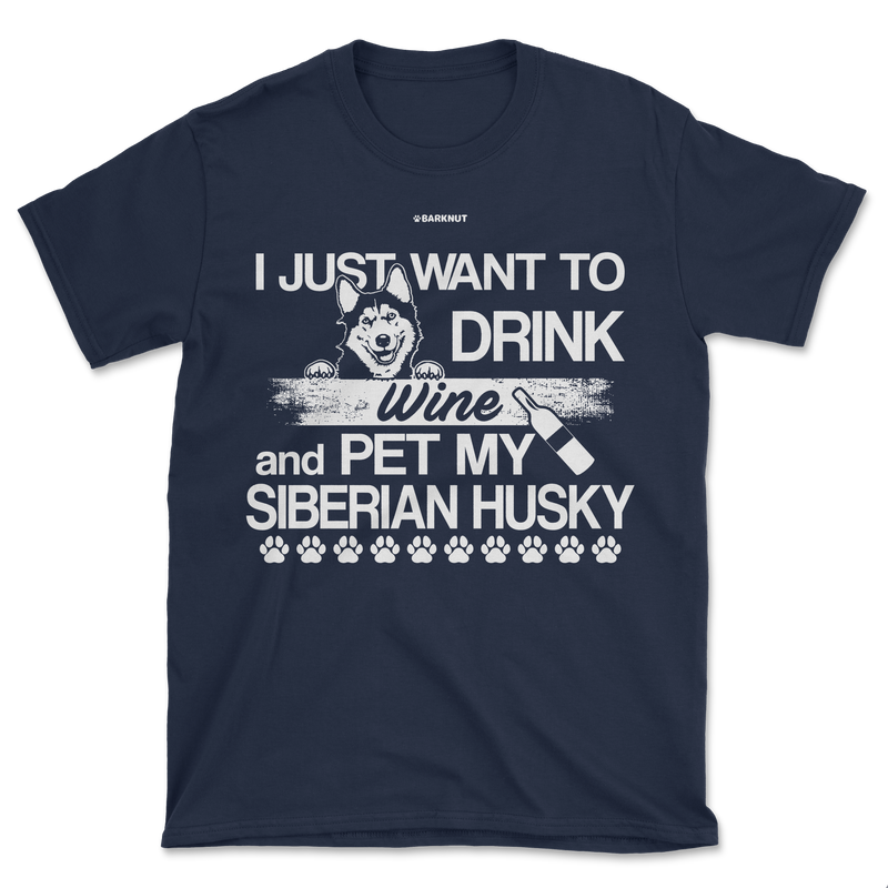 Load image into Gallery viewer, I Just Want To Drink Wine And Pet My Siberian Husky Shirt (Men&#39;s/Unisex)
