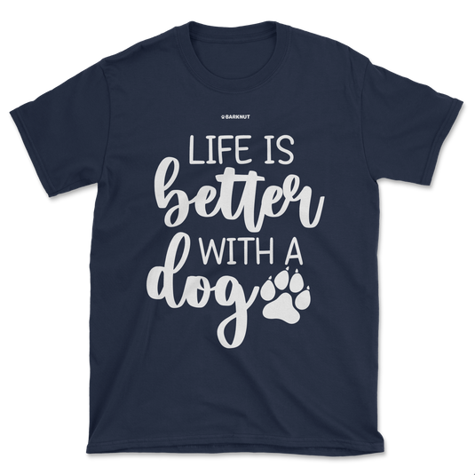 Life Is Better With A Dog Icon Shirt (Men's/Unisex)