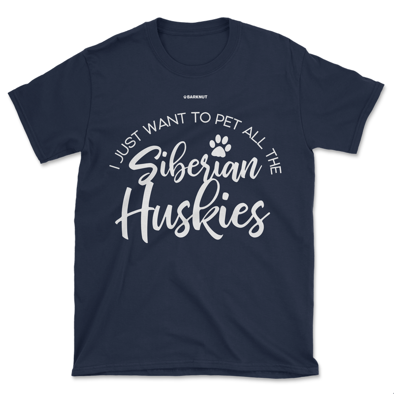 Load image into Gallery viewer, I Just Want To Pet All The Siberian Huskies Shirt (Men&#39;s/Unisex)
