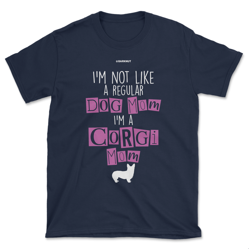 Load image into Gallery viewer, I&#39;m Not Like A Regular Dog Mom i&#39;m A Corgi Mom Shirt (Men&#39;s/Unisex)
