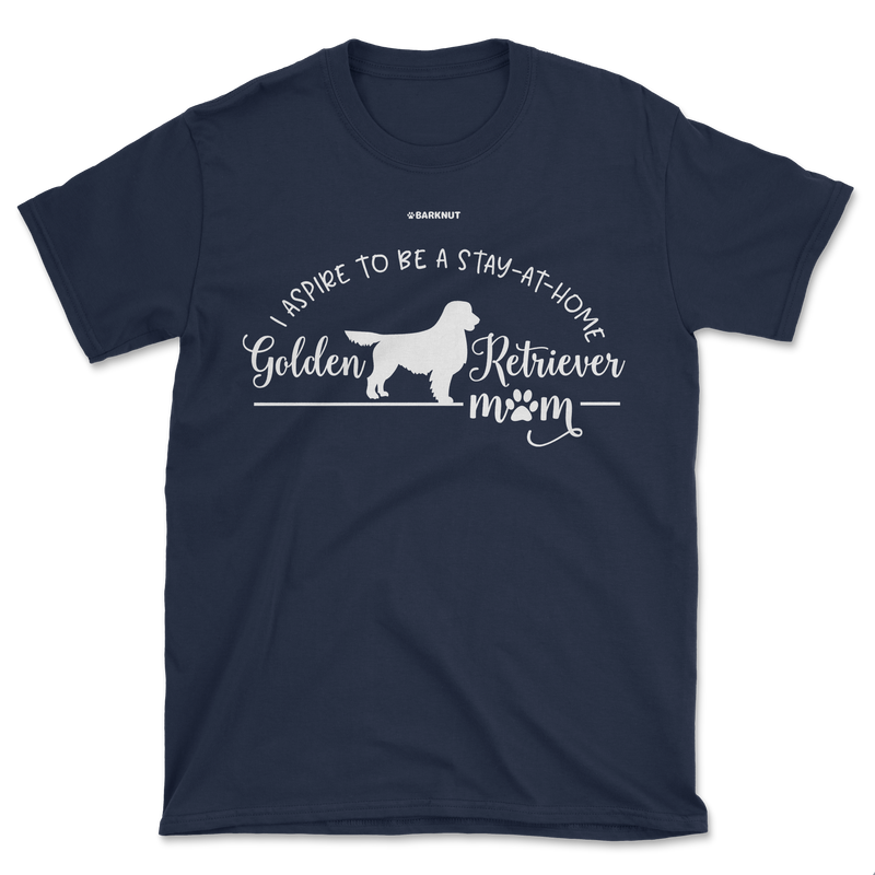 Load image into Gallery viewer, I Aspire To Be A Stay At Home Golden Retriever Mom Shirt (Men&#39;s/Unisex)
