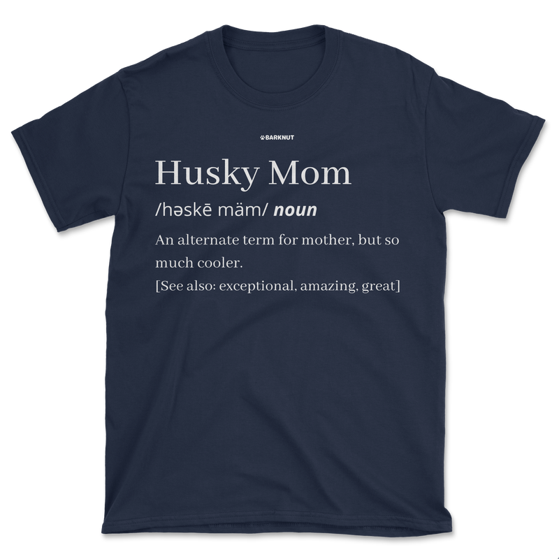 Load image into Gallery viewer, Husky Mom Definition Shirt (Men&#39;s/Unisex)
