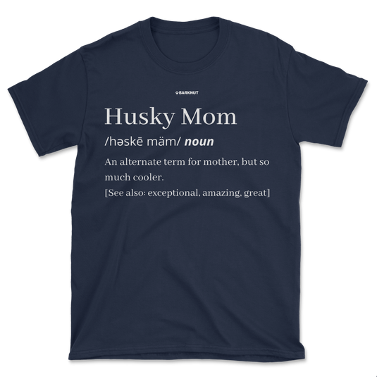 Husky Mom Definition Shirt (Men's/Unisex)