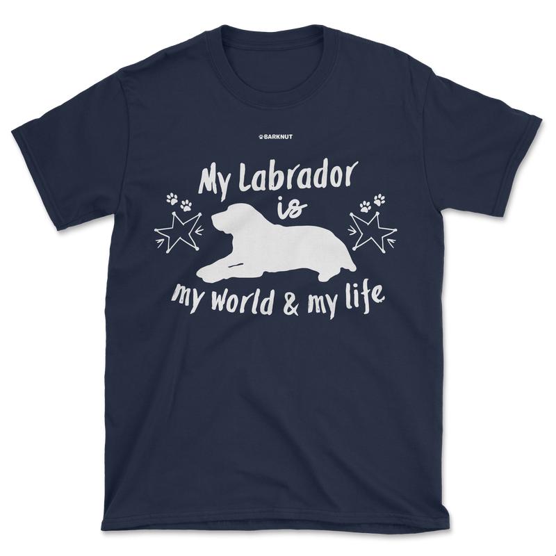 Load image into Gallery viewer, My Labrador Is My World And My Life Shirt (Men&#39;s/Unisex)
