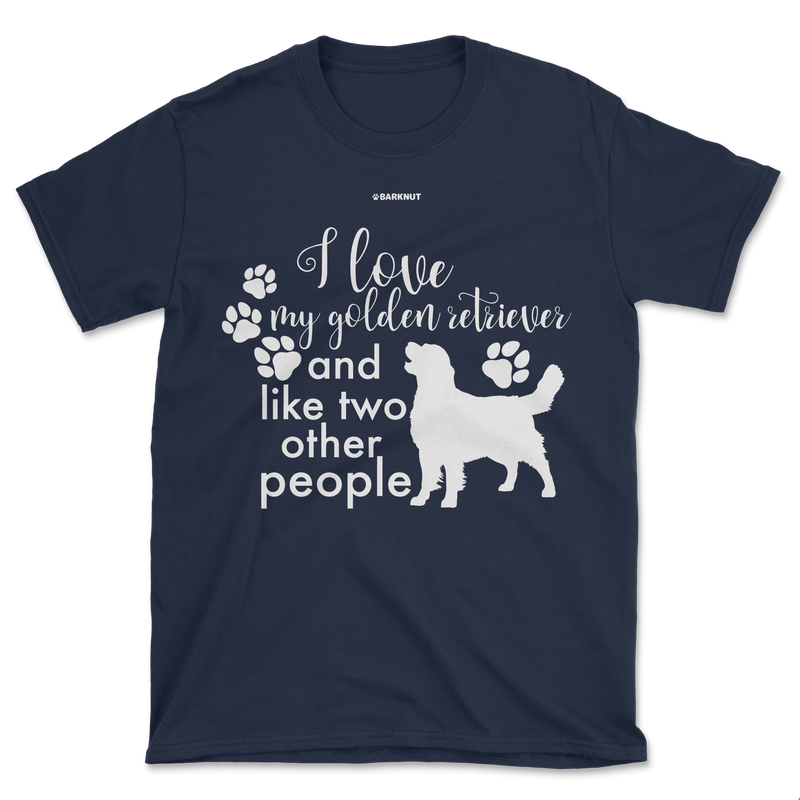 Load image into Gallery viewer, I Love My Golden Retriever And Like Two Other People Shirt (Men&#39;s/Unisex)
