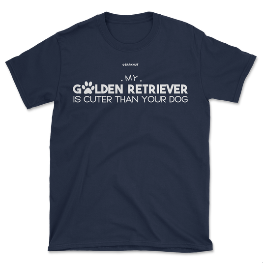 My Golden Retriever Is Cuter Than Your Dog Shirt (Men's/Unisex)