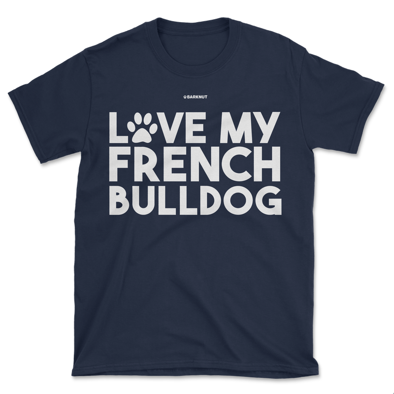 Load image into Gallery viewer, Love My French Bulldog Shirt (Men&#39;s/Unisex)
