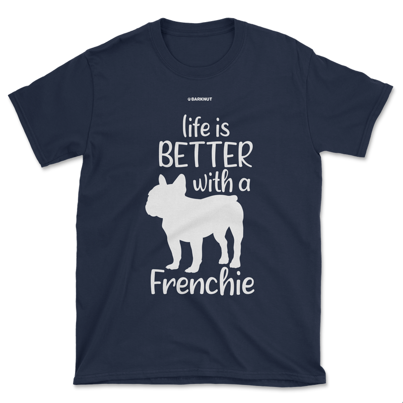 Load image into Gallery viewer, Live Is Better With A Frenchie Shirt (Men&#39;s/Unisex)
