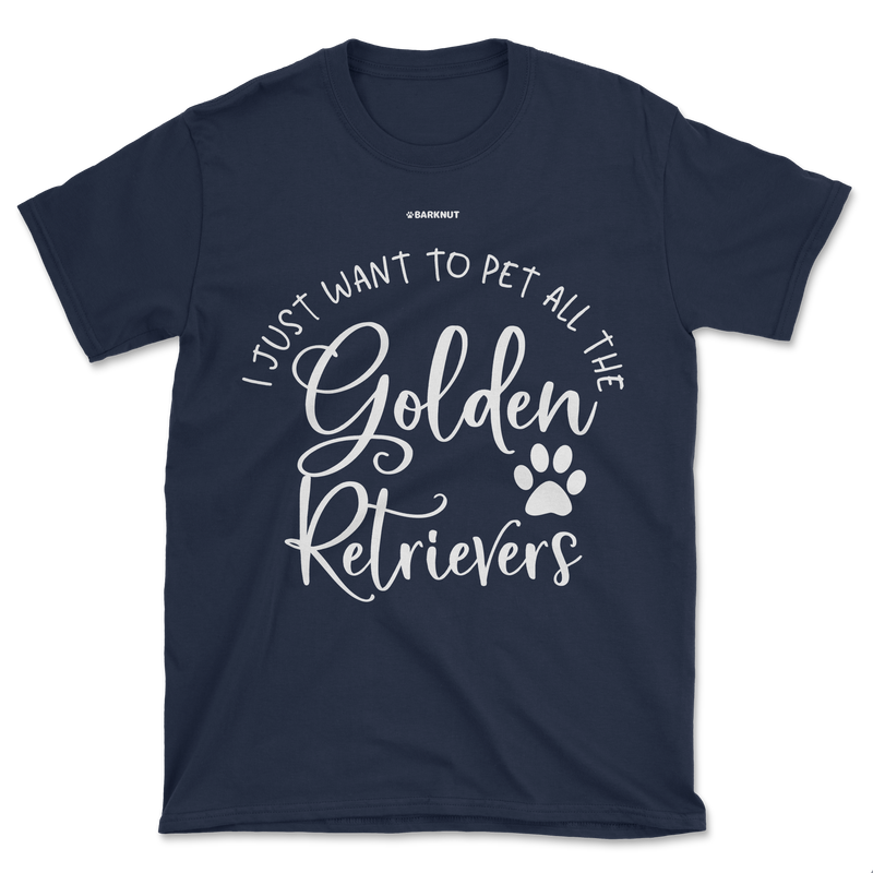 Load image into Gallery viewer, I Just Want To Pet All The Golden Retrievers Shirt (Men&#39;s/Unisex)
