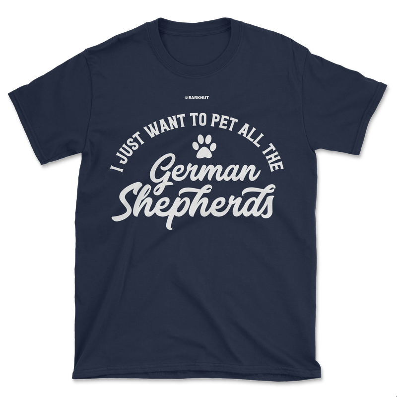 Load image into Gallery viewer, I Just Want To Pet All The German Shepherds Shirt (Men&#39;s/Unisex)
