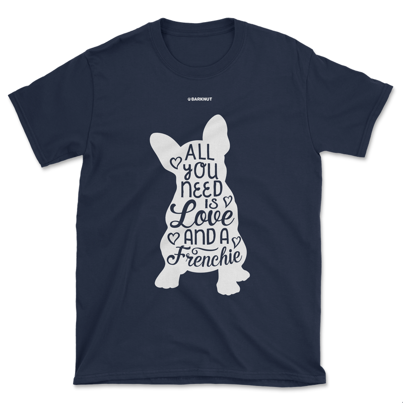 Load image into Gallery viewer, All You Need Is Love And A Frenchie Body Shirt (Men&#39;s/Unisex)
