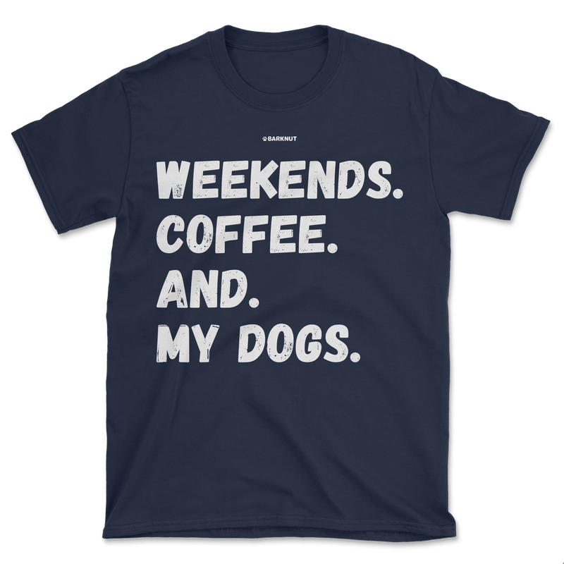 Load image into Gallery viewer, Weekends Coffee And My Dogs Shirt (Men&#39;s/Unisex)
