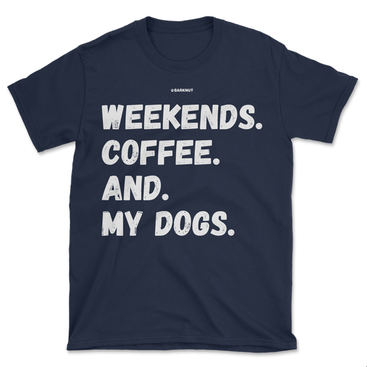 Weekends Coffee And My Dogs Shirt (Men's/Unisex)