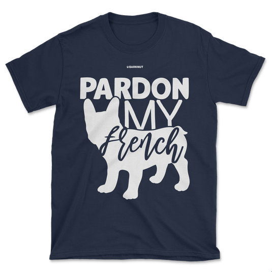 Pardon My French Shirt (Men's/Unisex)