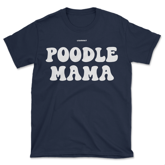 Poodle Mama Shirt (Men's/Unisex)