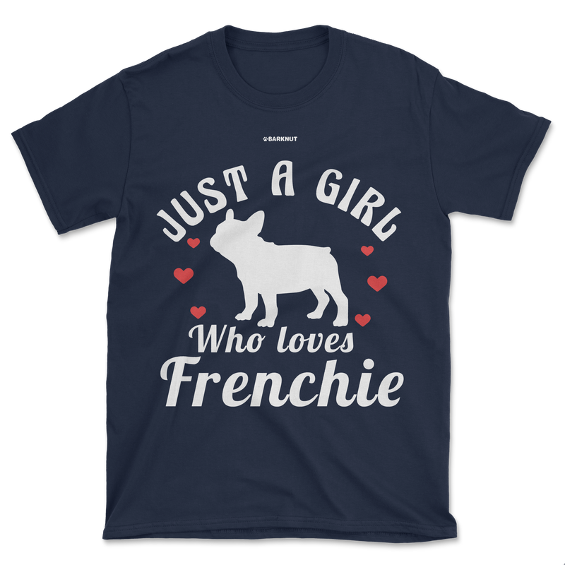 Load image into Gallery viewer, Just A Girl Who Loves Frenchie Shirt (Men&#39;s/Unisex)
