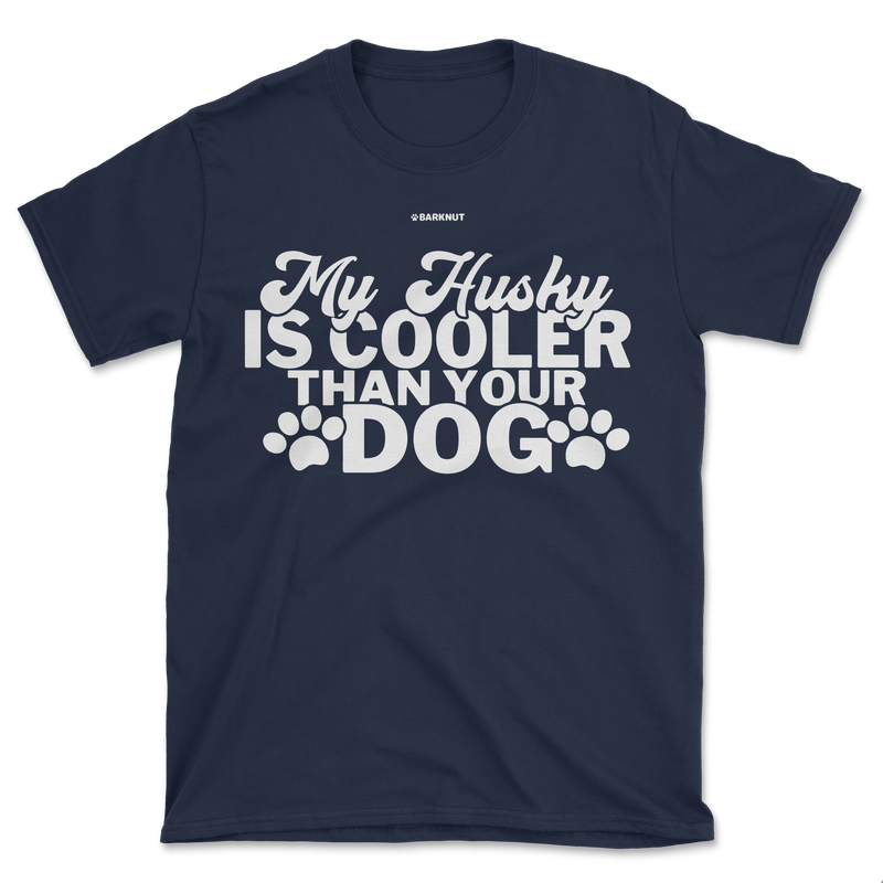 Load image into Gallery viewer, My Husky Is Cooler Than Your Dog Shirt (Men&#39;s/Unisex)
