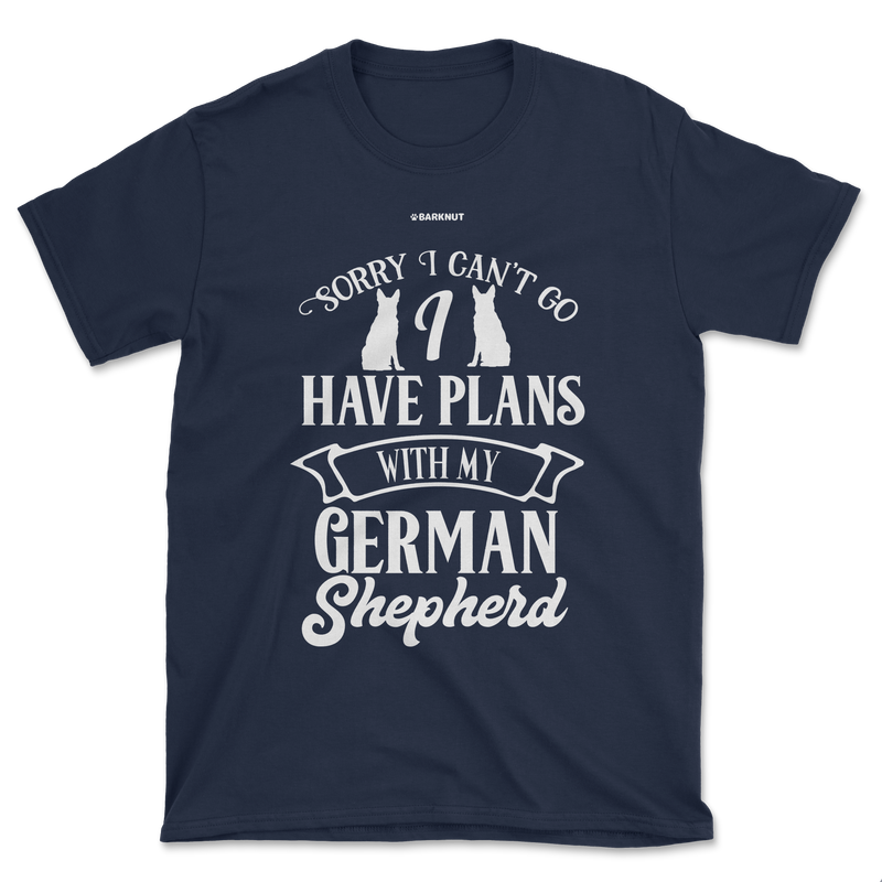 Load image into Gallery viewer, Sorry I Can’t Go, I Have Plans With My German Shepherd Shirt (Men&#39;s/Unisex)
