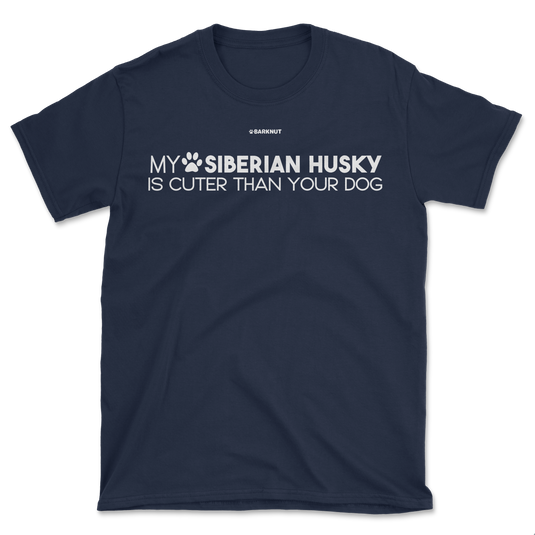 My Siberian Husky Is Cuter Than Your Dog Shirt (Men's/Unisex)