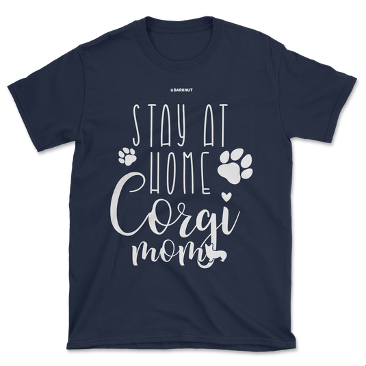 Stay At Home Corgi Mom Shirt (Men's/Unisex)