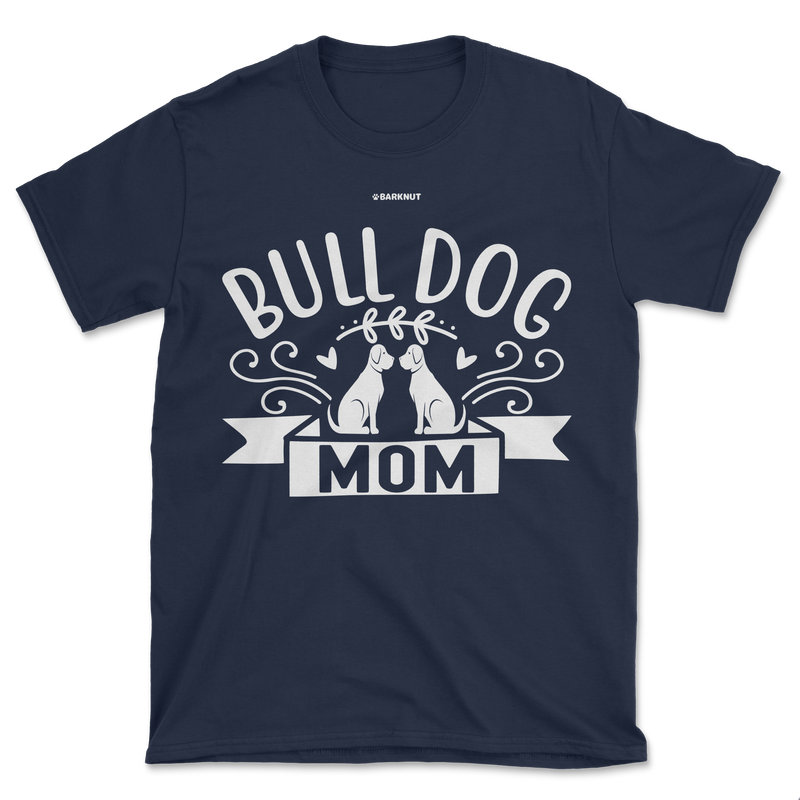 Load image into Gallery viewer, Bull Dog Mom Shirt (Men&#39;s/Unisex)
