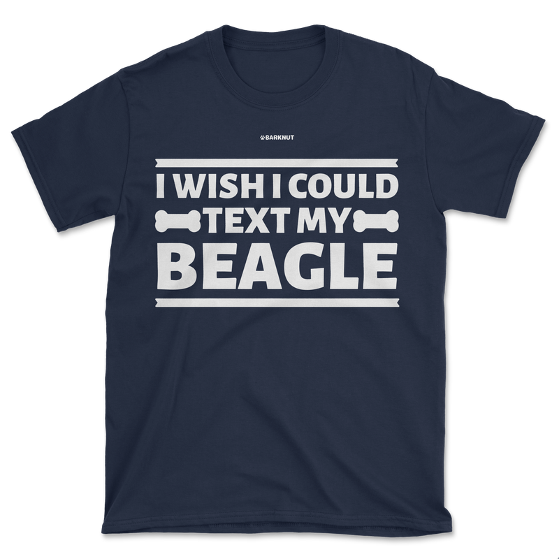 Load image into Gallery viewer, I Wish I Could Text My Beagle Shirt (Men&#39;s/Unisex)
