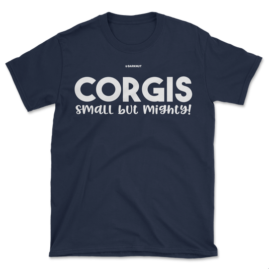 Corgis Small But Mighty Shirt (Men's/Unisex)