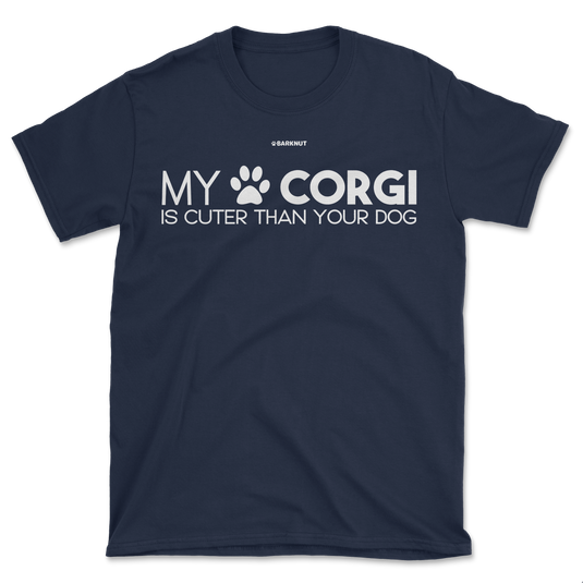 My Corgi Is Cuter Than Your Dog Shirt (Men's/Unisex)