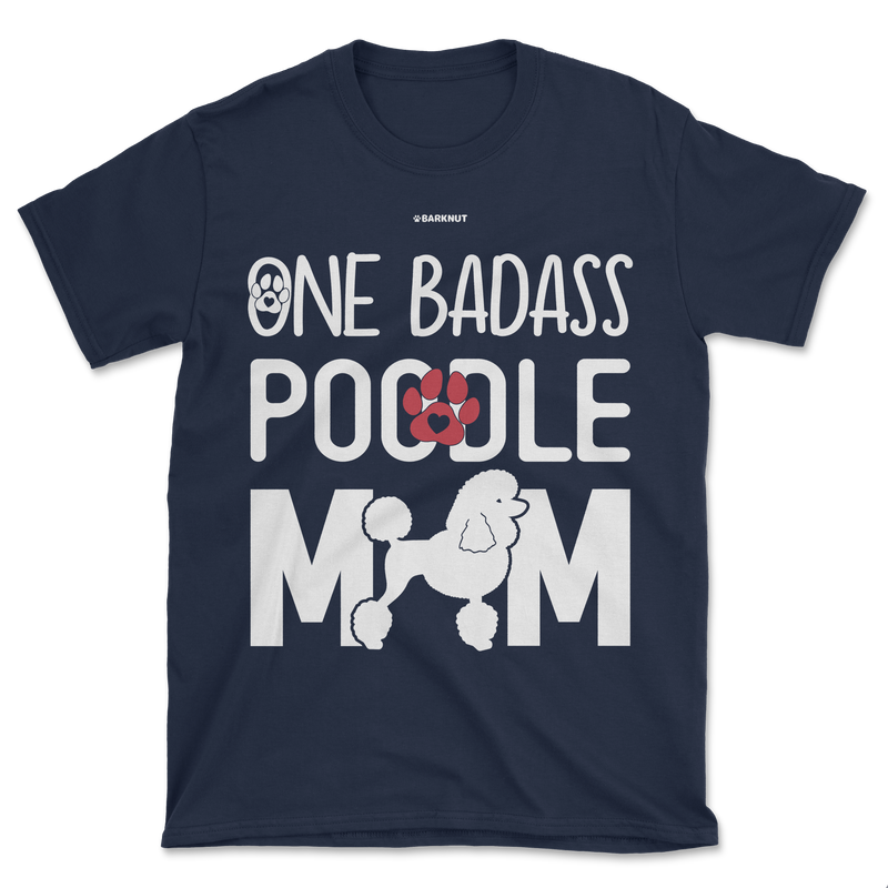 Load image into Gallery viewer, One Badass Poodle Mom Shirt (Men&#39;s/Unisex)
