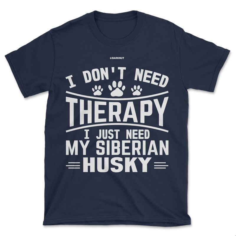 Load image into Gallery viewer, I Don&#39;t Need Therapy I Just Need My Siberian Husky Shirt (Men&#39;s/Unisex)
