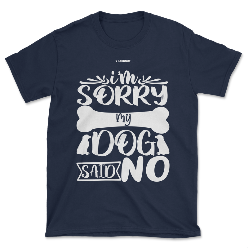 Load image into Gallery viewer, I Am Sorry My Dog Said No Shirt (Men&#39;s/Unisex)
