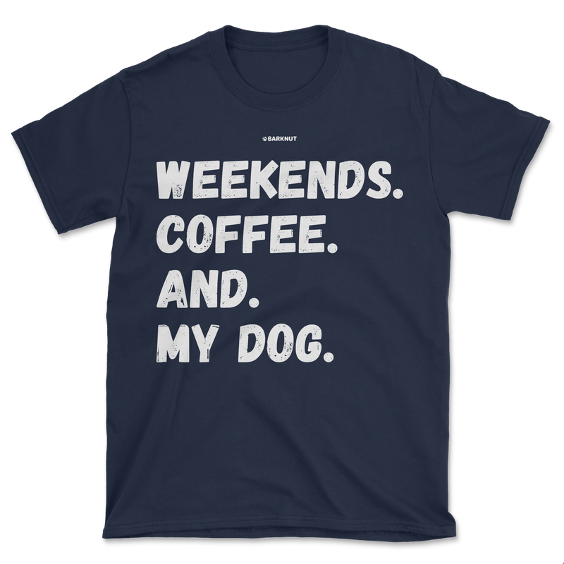 Load image into Gallery viewer, Weekends Coffee And My Dog Shirt (Men&#39;s/Unisex)
