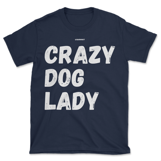 Crazy Dog Lady Shirt (Men's/Unisex)