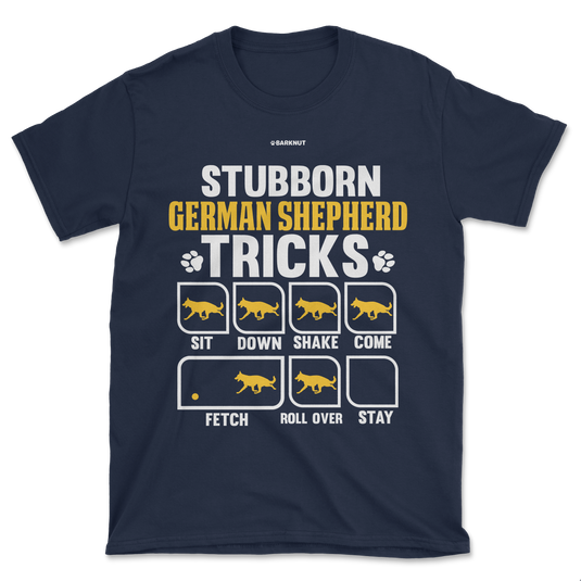 Stubborn German Shepherd Tricks Shirt (Men's/Unisex)