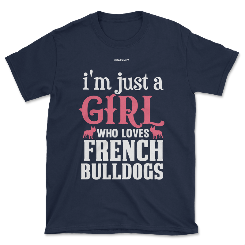 Load image into Gallery viewer, I&#39;m Just A Girl Who Loves French Bulldogs Shirt (Men&#39;s/Unisex)
