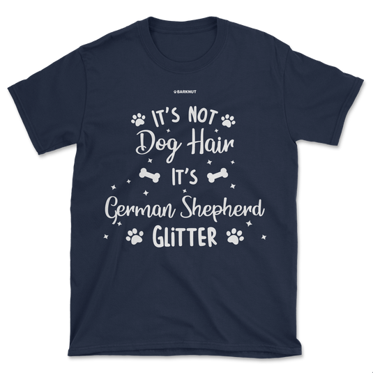 It's Not Dog Hair It's German Shepherd Glitter Shirt (Men's/Unisex)