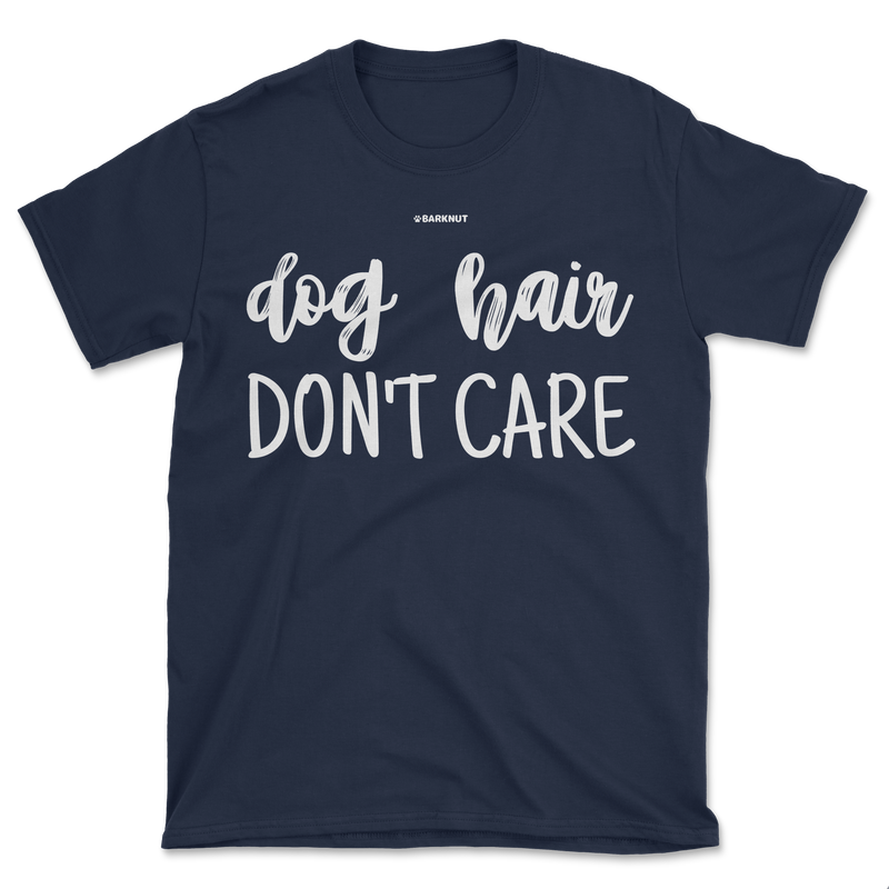 Load image into Gallery viewer, Dog Hair Don&#39;t Care Shirt (Men&#39;s/Unisex)
