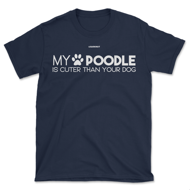 Load image into Gallery viewer, My Poodle Is Cuter Than Your Dog Shirt (Men&#39;s/Unisex)
