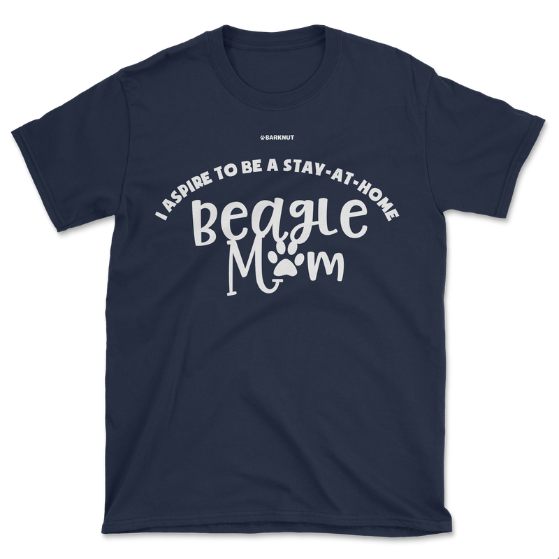 Load image into Gallery viewer, I Aspire To Be A Stay At Home Beagle Mom Shirt (Men&#39;s/Unisex)
