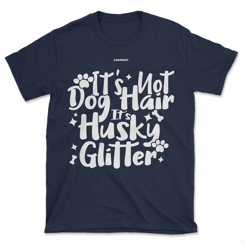 Load image into Gallery viewer, It&#39;s Not Dog Hair It&#39;s Husky Glitter Shirt (Men&#39;s/Unisex)
