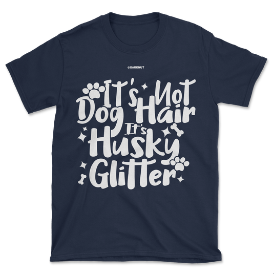 It's Not Dog Hair It's Husky Glitter Shirt (Men's/Unisex)