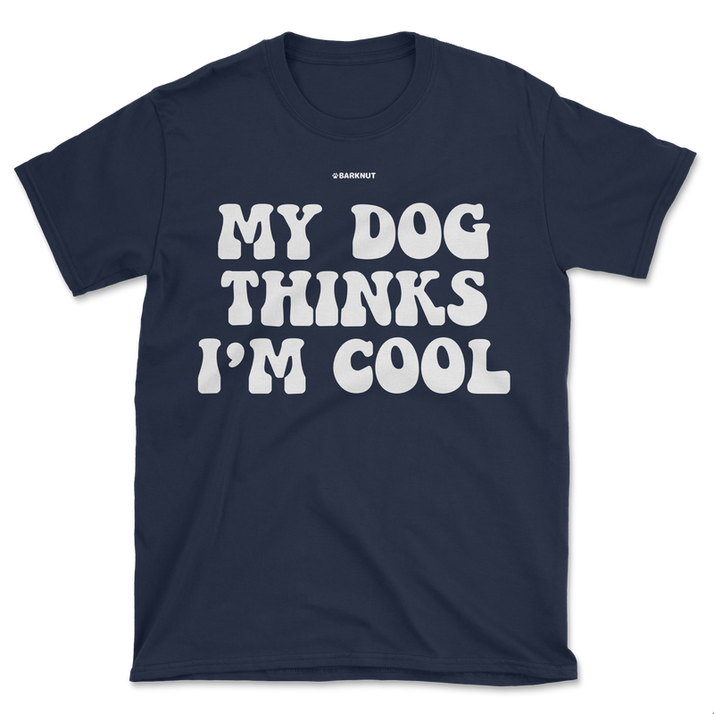 Load image into Gallery viewer, My Dog Thinks I’m Cool Shirt (Men&#39;s/Unisex)
