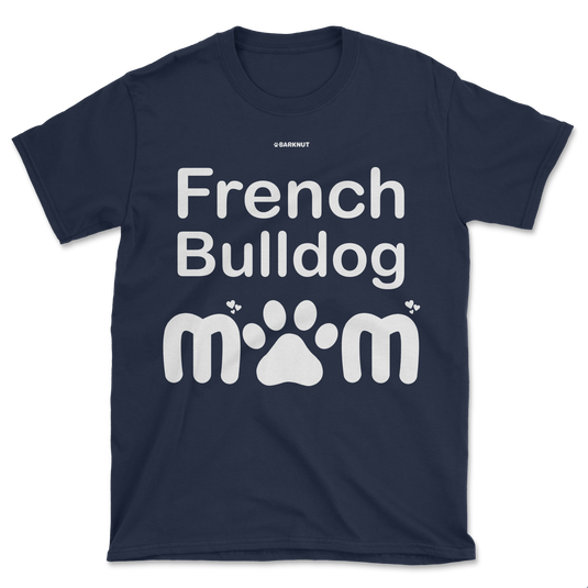 French Bulldog Mom Shirt (Men's/Unisex)