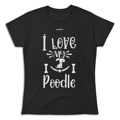 I Love My Poodle Shirt (Women's)