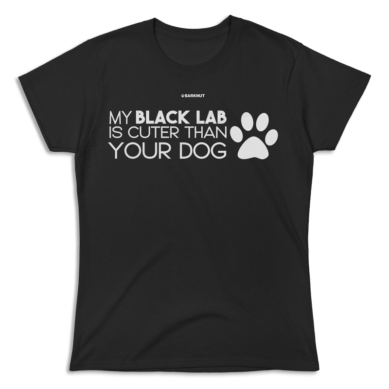 Load image into Gallery viewer, My Black Lab Is Cuter Than Your Dog Shirt (Women&#39;s)
