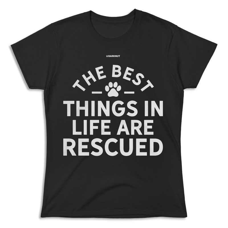 Load image into Gallery viewer, The Best Things In Life Are Rescued Shirt (Women&#39;s)
